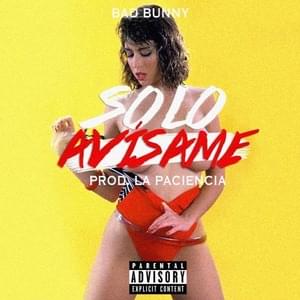 Bad Bunny – Solo Avísame - Bad Bunny