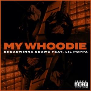 My Whoodie - Breadwinna Gdawg (Ft. Lil Poppa)