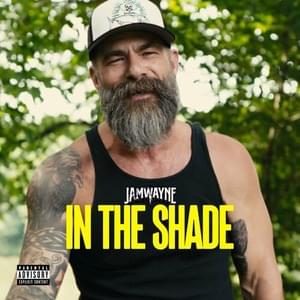 In The Shade - JamWayne