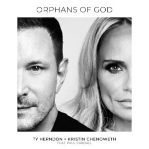 Orphans of God - Ty Herndon & Kristin Chenoweth (Ft. Paul Cardall)