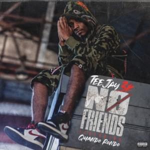 No Friends - TeeJay3k (Ft. Quando Rondo)