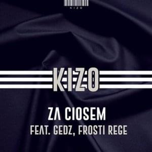 Za ciosem - Kizo (Ft. Frosti & Gedz)