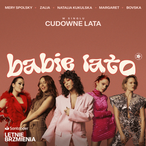 Cudowne lata - BABIE LATO (Ft. BOVSKA, Margaret, Mery Spolsky, Natalia Kukulska & Zalia)