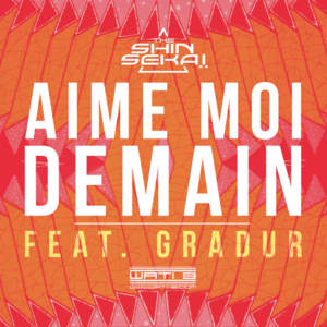 Aime-moi demain - The Shin Sekaï (Ft. Gradur)