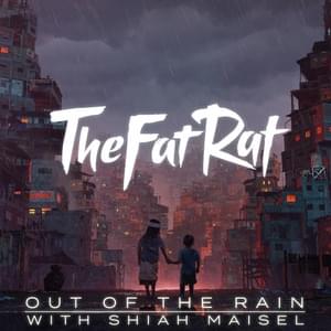 Out Of The Rain - TheFatRat & Shiah Maisel