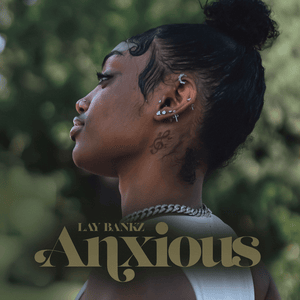 Anxious - Lay Bankz