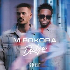 Si on disait (Remix) - M. Pokora (Ft. Dadju)