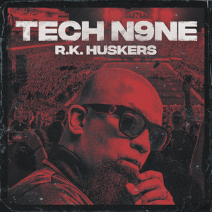 R.K. Huskers - Tech N9ne