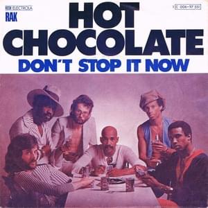 Don’t Stop It Now - Hot Chocolate