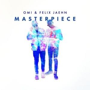 Masterpiece - OMI & Felix Jaehn