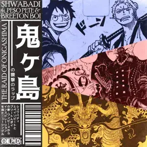 Onigashima - Shwabadi (Ft. Breeton Boi & PE$O PETE)