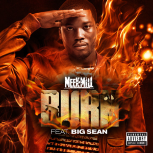 Burn - Meek Mill (Ft. Big Sean)