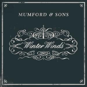 Winter Winds - Mumford & Sons