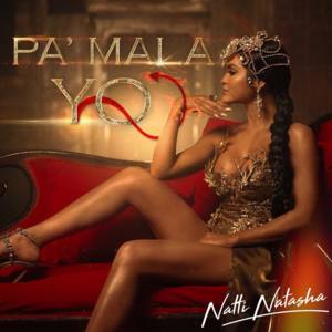 Pa’ Mala Yo - NATTI NATASHA