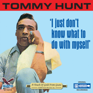 I Just Don’t Know What to Do With Myself - Tommy Hunt