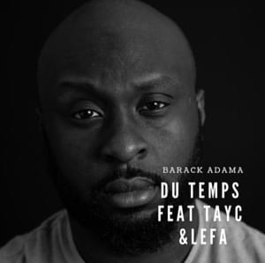 Du Temps - Barack (Ft. Lefa & Tayc)