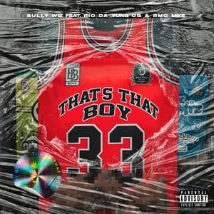 That’s That Boy - Bully Wiz (Ft. Rio Da Yung OG & RMC Mike)