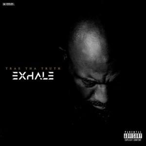 Exhale - Trae tha Truth