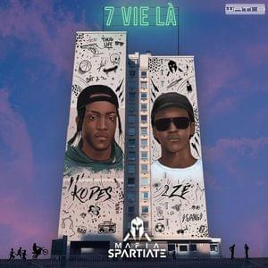 7 vie là - Mafia Spartiate (Ft. Bolémvn & Koba LaD)