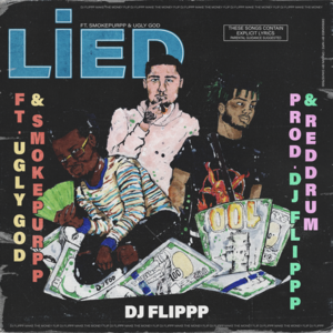 Lied - DJ Flippp (Ft. Smokepurpp & Ugly God)