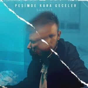 Peşimde Kara Geceler - Şanışer