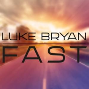 Fast - Luke Bryan