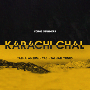 Karachi Chal - Young Stunners (Ft. Yas The Underdog)