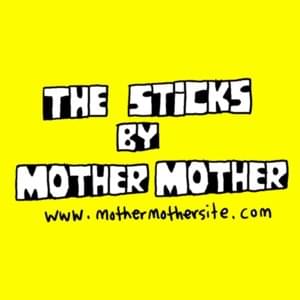 The Sticks - Mother Mother