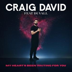 My Heart’s Been Waiting for You - Craig David (Ft. Duvall)