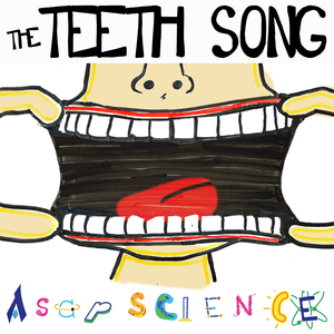 The Teeth Song - AsapSCIENCE