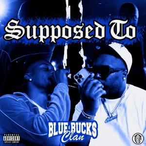 Supposed To - BlueBucksClan