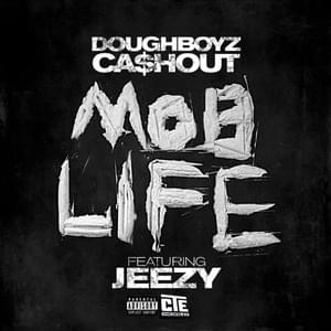 Mob Life (Remix) - Doughboyz Cashout (Ft. Jeezy)