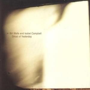 All Alone - Bill Wells & Isobel Campbell