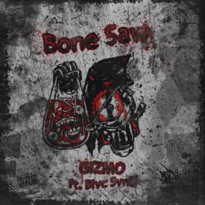 Bone Saw - ​gizmo (Ft. BLVC SVND)