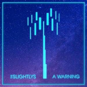 A Warning - The Slightlys