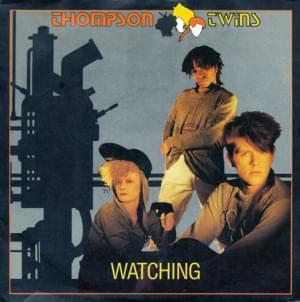 Watching - Thompson Twins