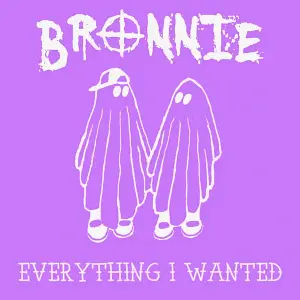 Everything I Wanted - Bronnie