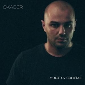 Molotow Cocktail (Explicit) - Okaber