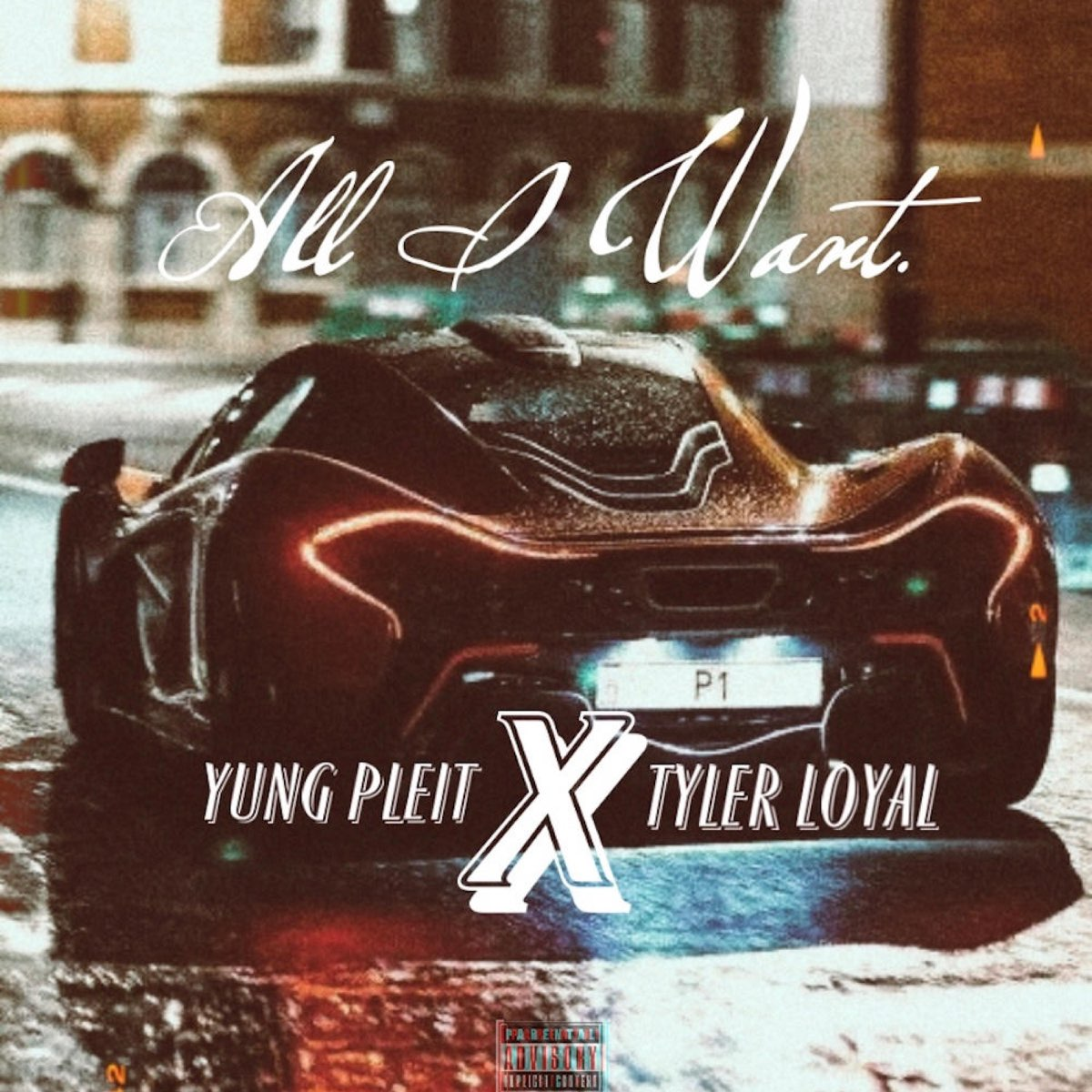 All I Want - Yung Pleit (Ft. Tyler Loyal)