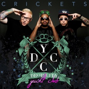 Crickets - Drop City Yacht Club (Ft. Jeremih)