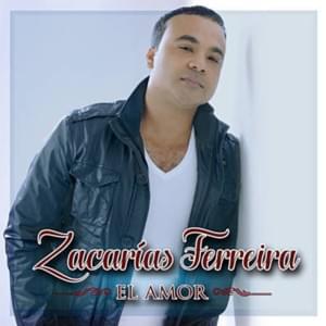 El Amor - Zacarías Ferreira