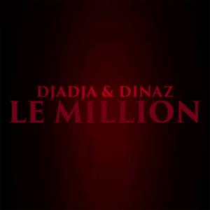 Le Million - Djadja & Dinaz