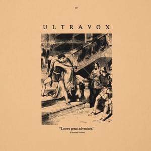 Love’s Great Adventure - Ultravox