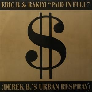 Paid In Full - Eric B. & Rakim