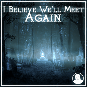 I Believe We’ll Meet Again - Will Ryan