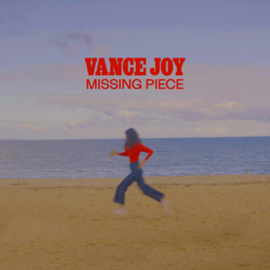 Missing Piece - Vance Joy