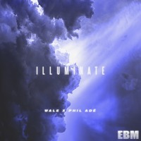 Illuminate - Wale (Ft. Phil Adé)