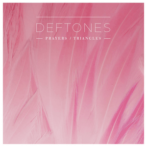 Prayers / Triangles - Deftones