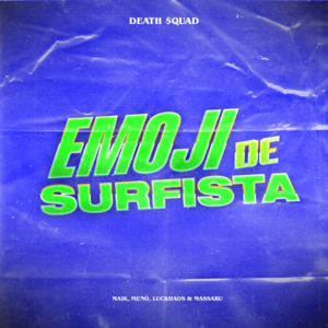 Emoji de Surfista - Death $quad (Ft. D$ Luqi, MAIK (BRA), Massaru & Menó IFT)