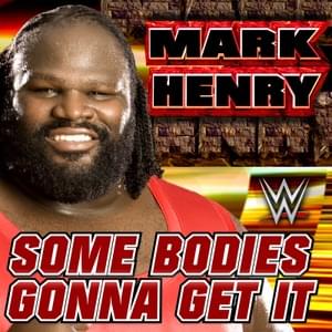 Some Bodies Gonna Get It (Mark Henry) - Three 6 Mafia